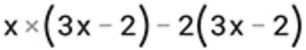 x* (3x-2)-2(3x-2)