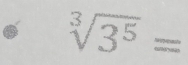 sqrt[3](3^5)=