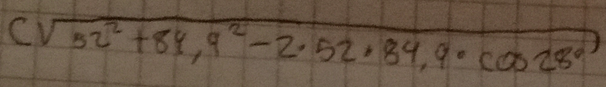 csqrt(32^2+84,9^2-2· 52· 84,9· cos 28°)