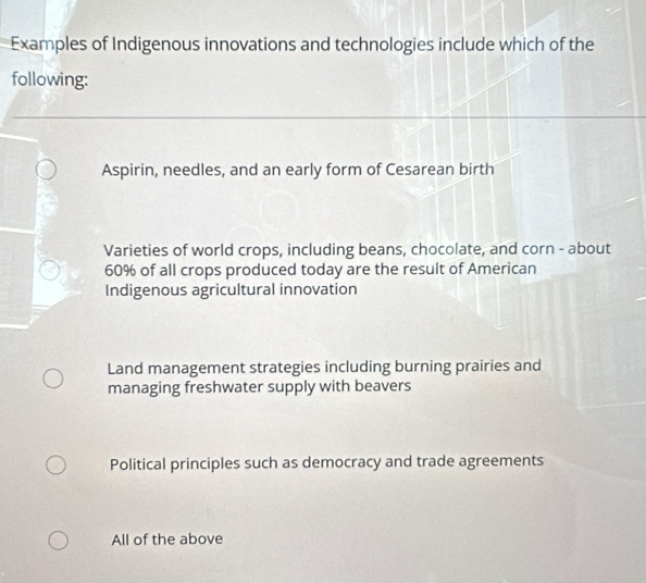 Solved: Examples of Indigenous innovations and technologies include ...