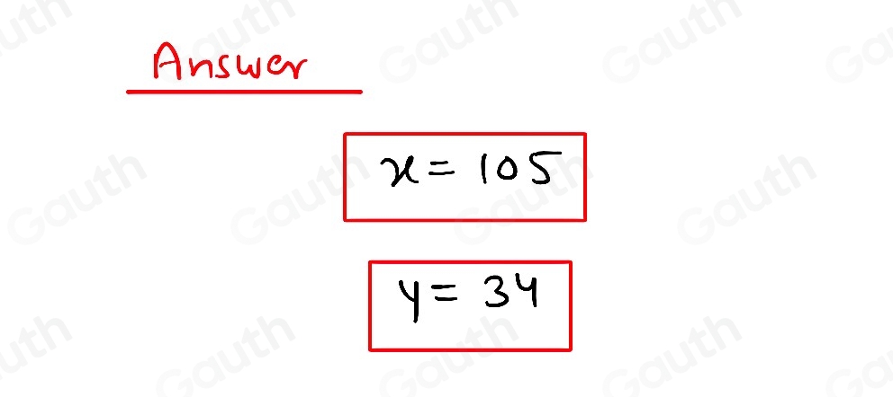 Answer
x=105
y=34