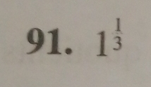 1^(frac 1)3