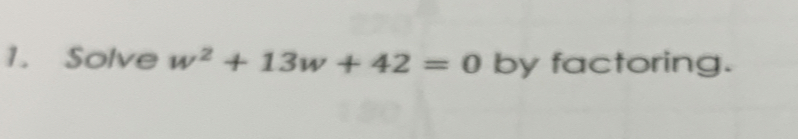 Solve w^2+13w+42=0 by factoring.