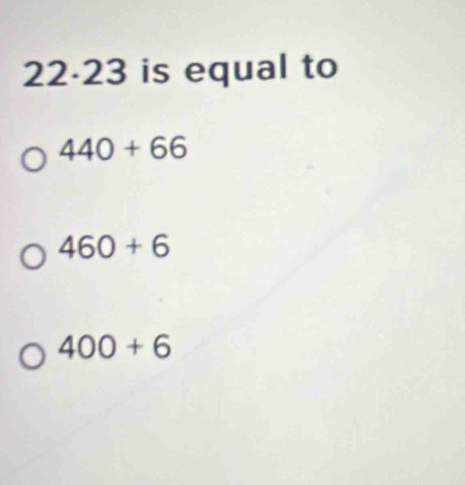 22-23 is equal to
440+66
460+6
400+6