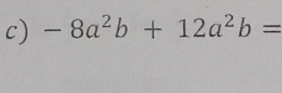 -8a^2b+12a^2b=