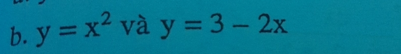 y=x^2 và y=3-2x