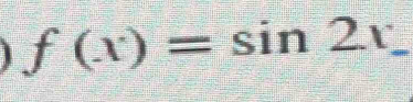 f(x)=sin 2x_ 