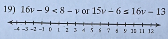 16v-9<8-v</tex> or 15v-6≤ 16v-13