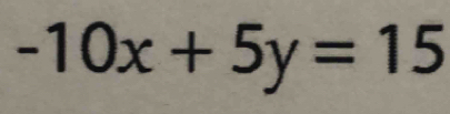 -10x+5y=15