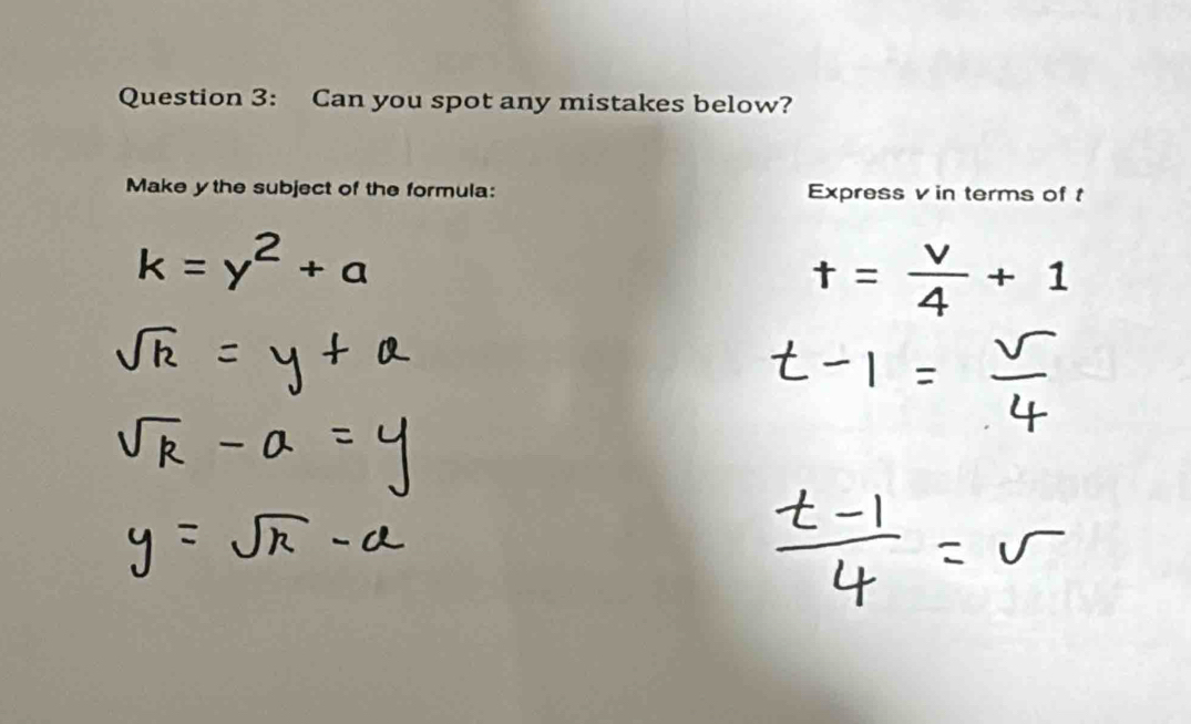 Can you spot any mistakes below? 
Make y the subject of the formula: Express v in terms of t 
a
-+1