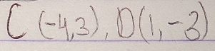 C(-4,3), D(1,-3)