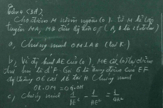 Báug (3d) 
Chooicin M wàm ugoā (o 1. tó M hé lig 
tugin MA, MB dàn dj toncp (A, dāctet(w) 
a, Cluing mad OM IAB (tai k. ) 
b) Vè di hd Aē (uàr (o) ME (t (o)tadin 
Hu húi ladF Ga G Lā zug diàn cià EF 
dg thing oó cai Aò tai H Cluing wonl
0k.0M=06 om 
c) Clutig mice  1/bE^2 - 1/AE^2 = 1/4x^2 