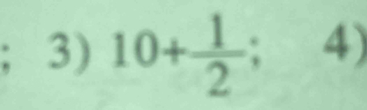 10+ 1/2 ;4)