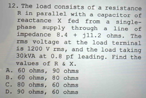 Solved: The load consists of a resistance R in parallel with a ...