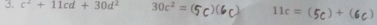 c^2+11cd+30d^2 30c^2= 11c= )+(