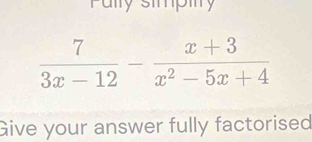 Paly simpity
Give your answer fully factorised