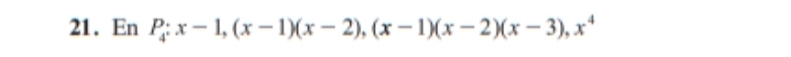 En P_4:x-1, (x-1)(x-2), (x-1)(x-2)(x-3), x^4