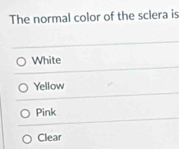 Solved: The normal color of the sclera is White Yellow Pink Clear [Biology]