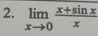 limlimits _xto 0 (x+sin x)/x 