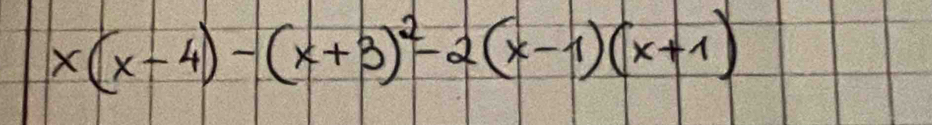 x(x-4)-(x+3)^2-2(x-1)(x+1)