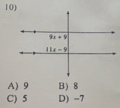 10 )
A) 9 B 8
C) 5 D) -7