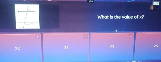 2/15
What is the value of x?
1
2
3
22
24
23
26