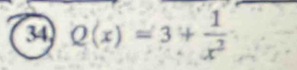 Q(x)=3+ 1/x^2 