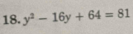 y^2-16y+64=81