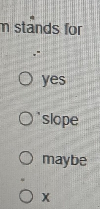 m stånds for
,"
yes
slope
maybe
X