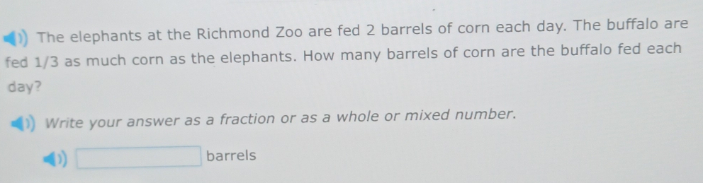 Solved: The elephants at the Richmond Zoo are fed 2 barrels of corn ...