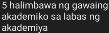 halimbawa ng gawaing 
akademiko sa labas ng 
akademiya