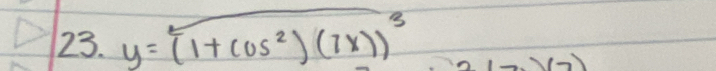 y=(1+cos^2)(7x))^3