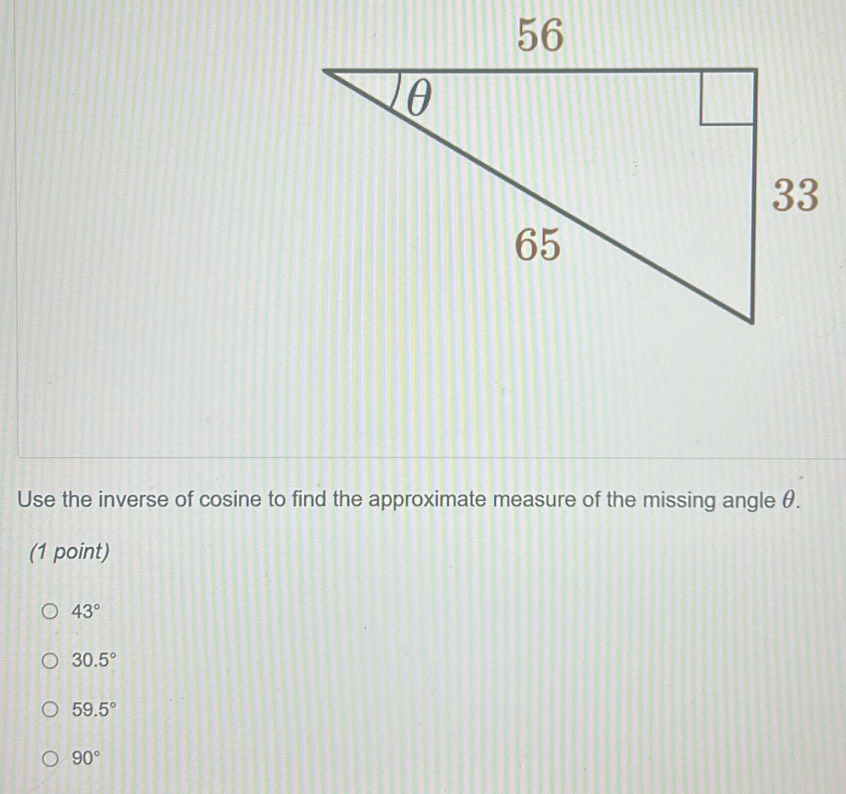 Solved: Use the inverse of cosine to find the approximate measure of ...