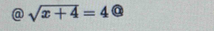 sqrt(x+4)=4 enclosecircle1