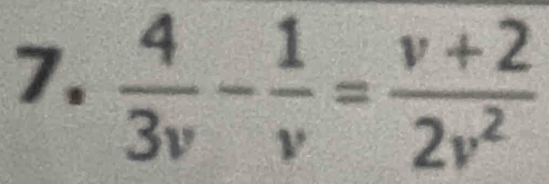  4/3v - 1/v = (v+2)/2v^2 