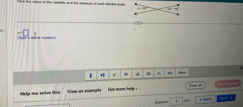 Find the value of the variable and the measure of each labeled angle.
ar__ x=□
(Type a whole number.)
+ 3 π /3  a° |□ sqrt(□ ) sqrt[□](□ ) 8. (0,1) More
Help me solve this View an example Get more help - Clear all Check answer
Question 5 of6 4 Back Next