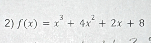 f(x)=x^3+4x^2+2x+8