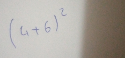 (4+6)^2