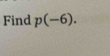 Find p(-6).