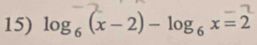 log ₆ (x - 2) - log₆ x = 2