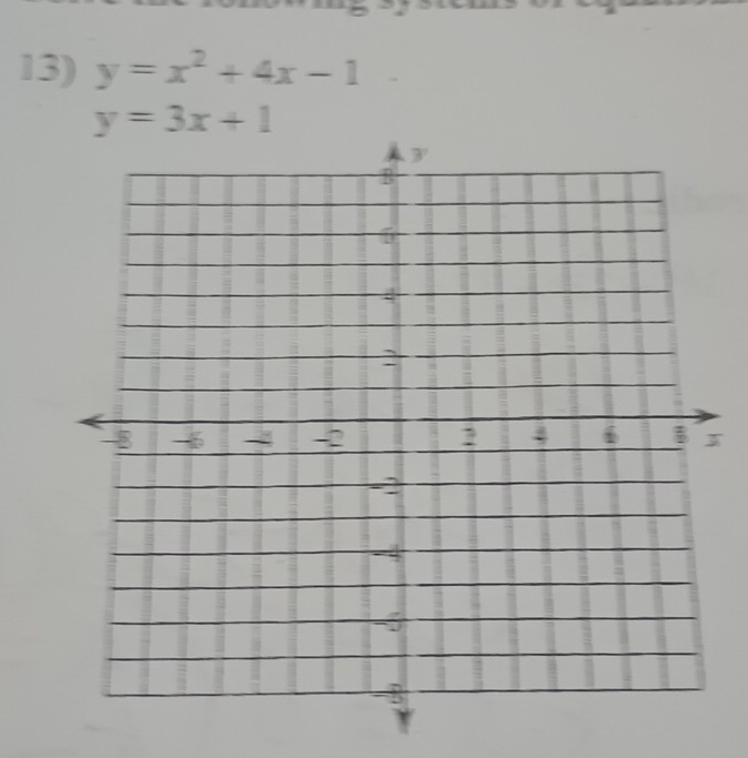 y=x^2+4x-1
y=3x+1
I