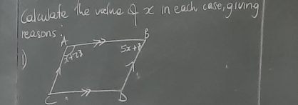 Calculate the value of x in each case giving