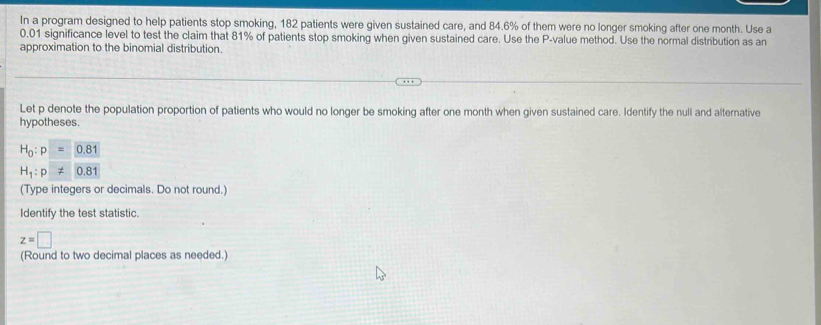 Solved: In a program designed to help patients stop smoking, 182 ...