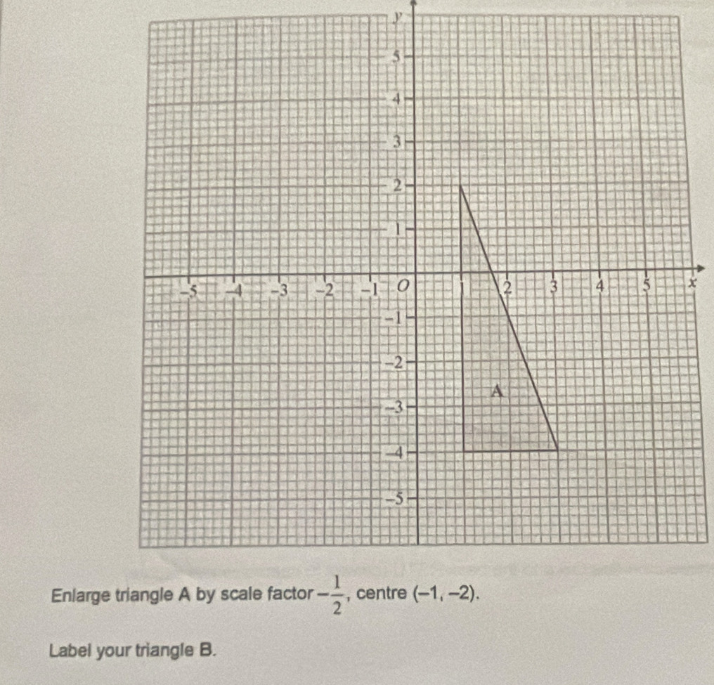 Enlarge
Label your triangle B.