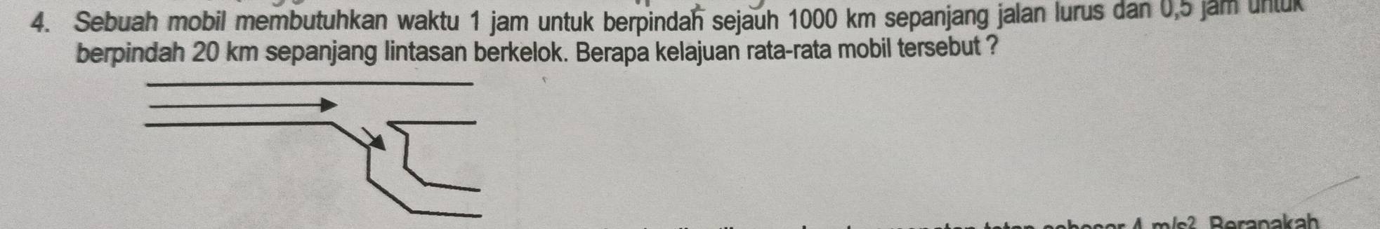 Sebuah mobil membutuhkan waktu 1 jam untuk berpindan sejauh 1000 km sepanjang jalan lurus dan 0,5 jam untuk 
berpindah 20 km sepanjang lintasan berkelok. Berapa kelajuan rata-rata mobil tersebut ? 
Reranakah