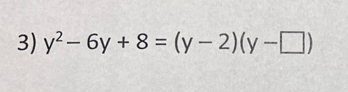 y^2-6y+8=(y-2)(y-□ )