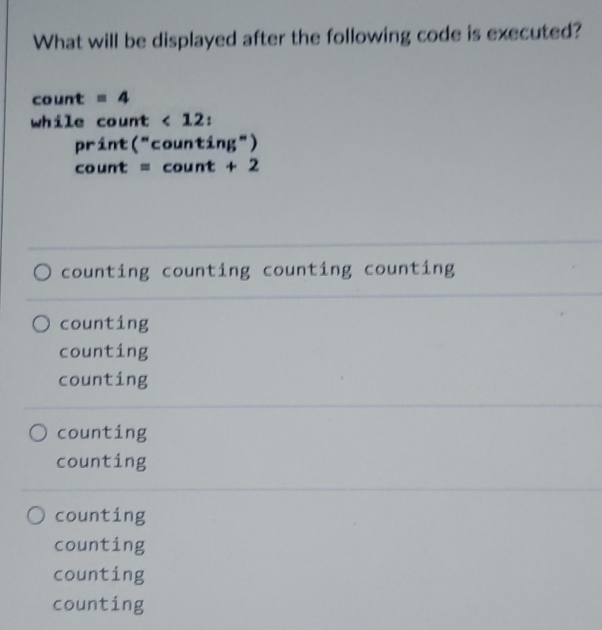 Solved: What will be displayed after the following code is executed ...