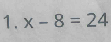 x-8=24