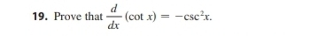 Prove that  d/dx (cot x)=-csc^2x.