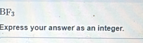 BF_3
Express your answer as an integer.